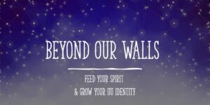 Beyond Our Walls for April 2025